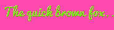 Image with Font Color 68F205 and Background Color FD49AC